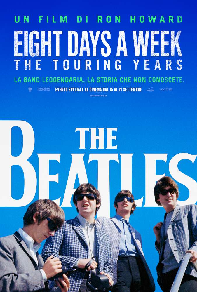 The Beatles - Eight Days a Week The Touring Years - The Beatles otto giorni a settimana gli anni dei tour